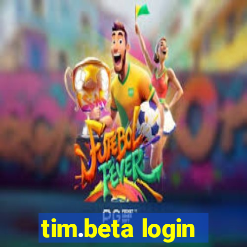 tim.beta login