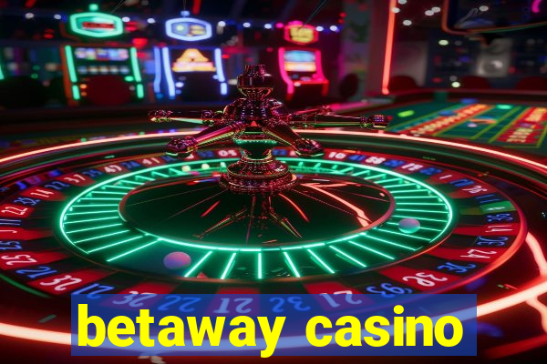 betaway casino