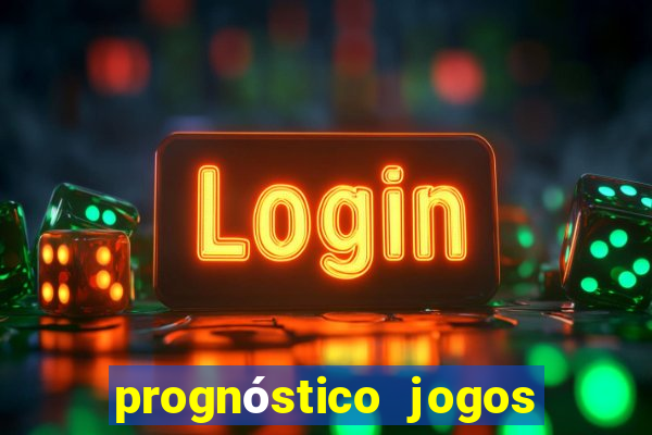 prognóstico jogos de hoje