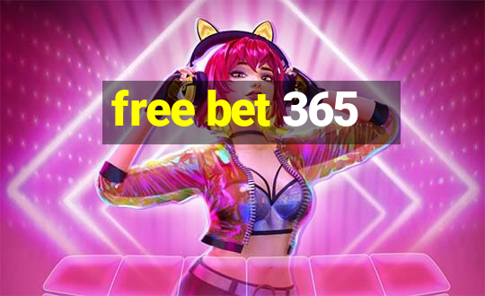 free bet 365