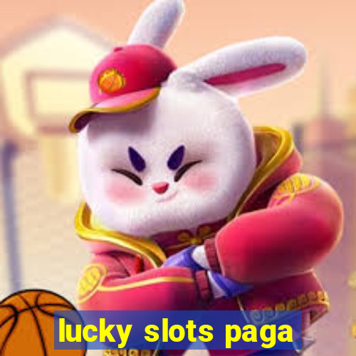 lucky slots paga