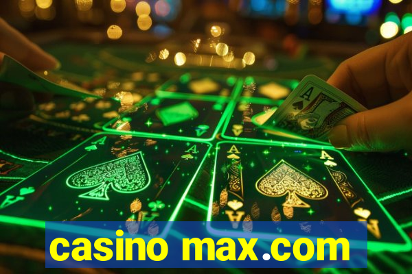 casino max.com