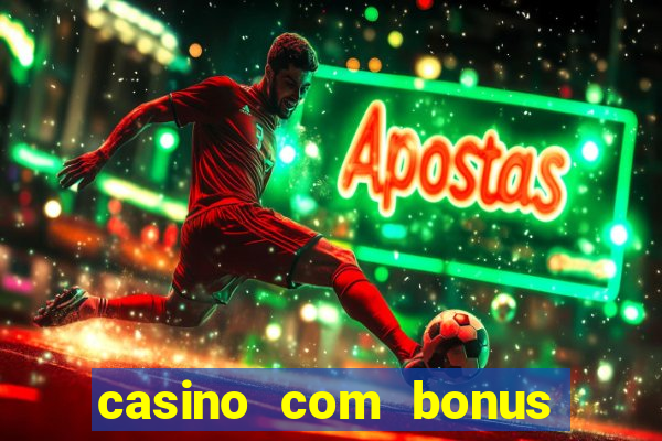 casino com bonus no cadastro