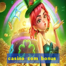 casino com bonus no cadastro