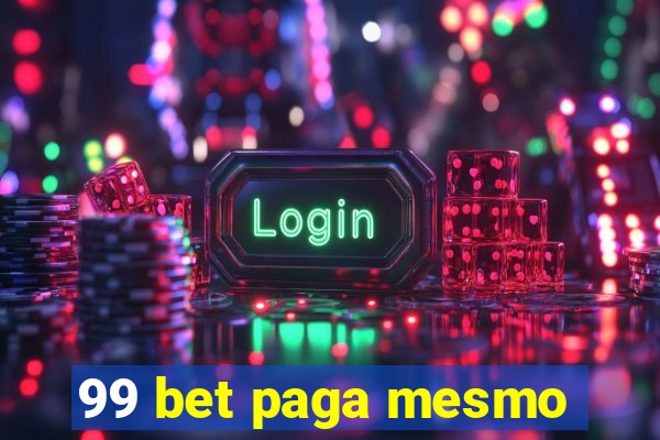 99 bet paga mesmo