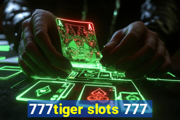 777tiger slots 777