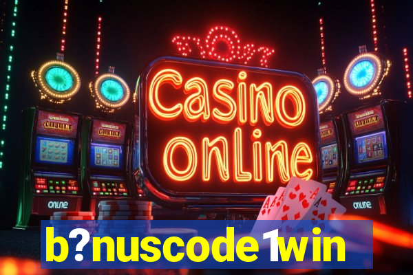 b?nuscode1win