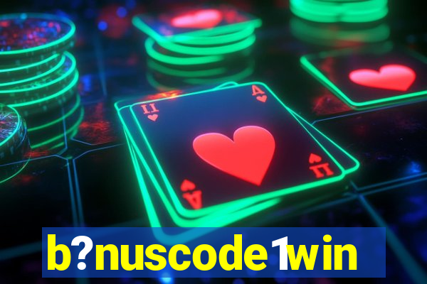 b?nuscode1win