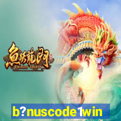 b?nuscode1win