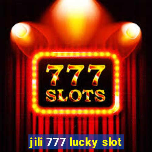 jili 777 lucky slot