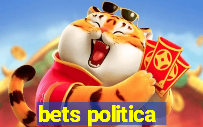 bets politica