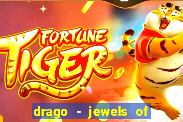 drago - jewels of fortune slot