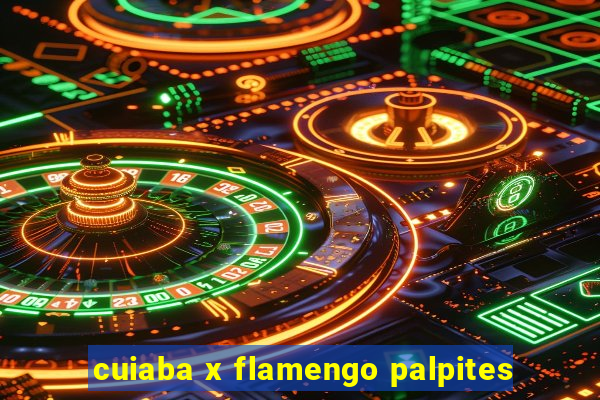 cuiaba x flamengo palpites