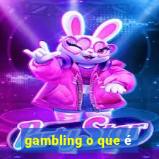 gambling o que é