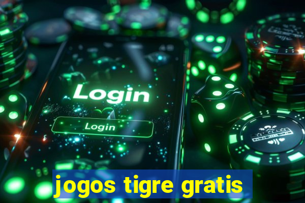 jogos tigre gratis