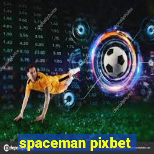 spaceman pixbet