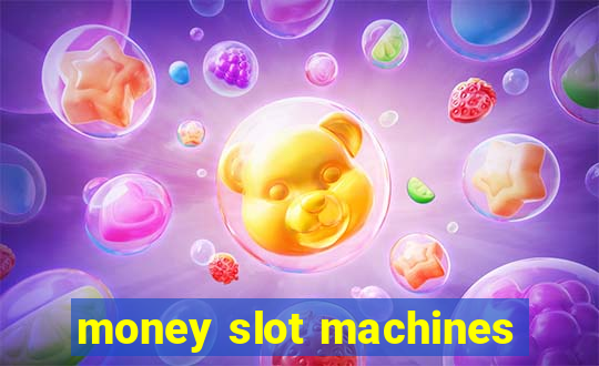 money slot machines