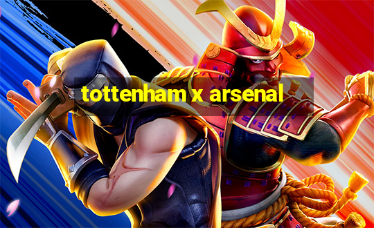 tottenham x arsenal