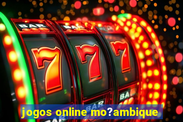 jogos online mo?ambique