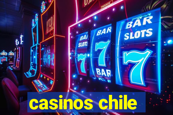 casinos chile