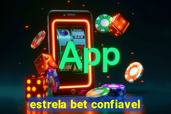 estrela bet confiavel