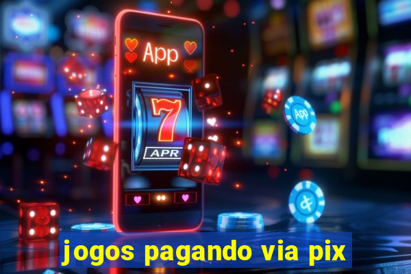 jogos pagando via pix