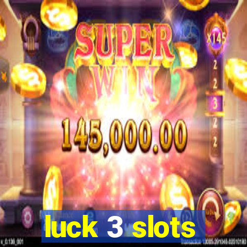 luck 3 slots