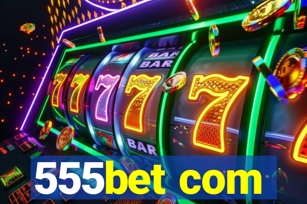 555bet com