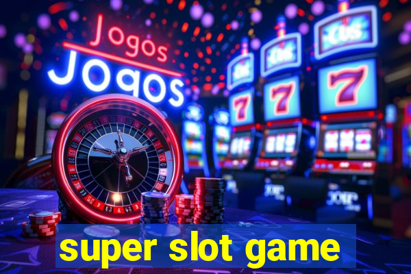 super slot game