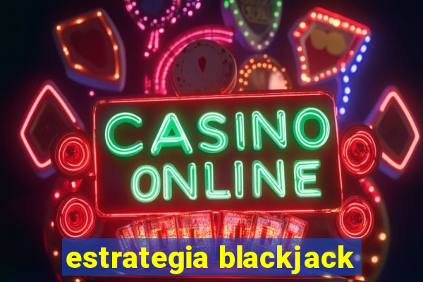 estrategia blackjack