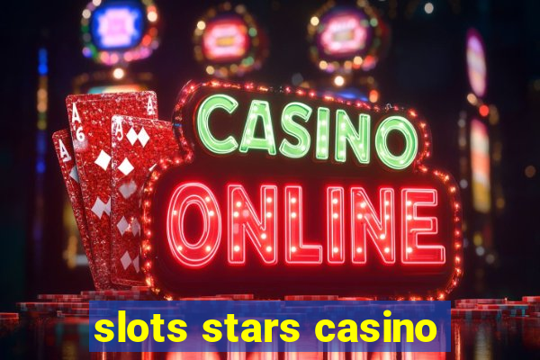 slots stars casino