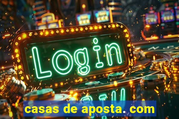 casas de aposta. com