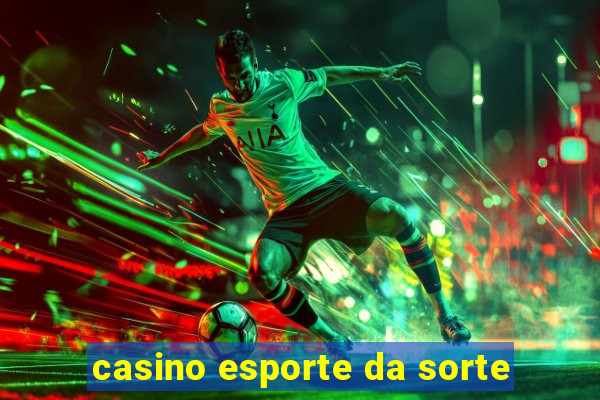 casino esporte da sorte