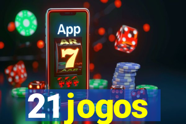 21 jogos