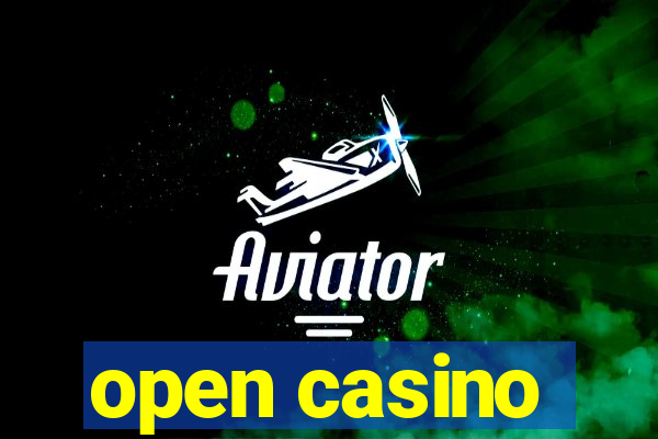 open casino