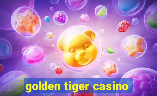 golden tiger casino