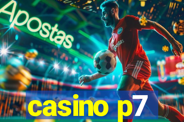 casino p7