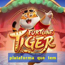 plataforma que tem fortune tiger