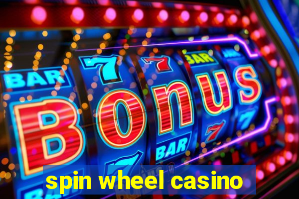 spin wheel casino