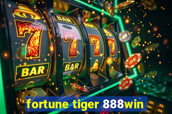 fortune tiger 888win