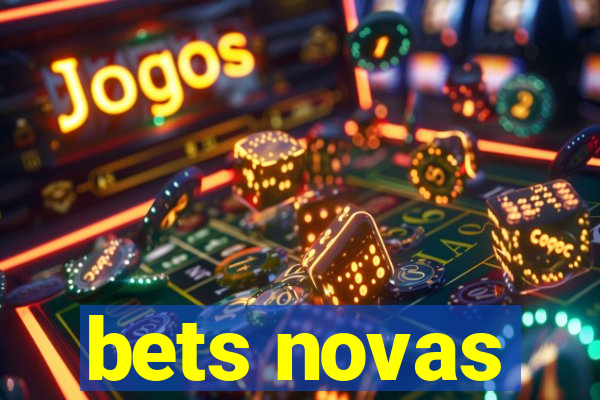 bets novas