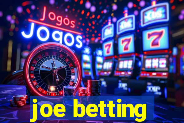 joe betting