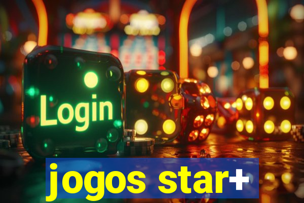 jogos star+