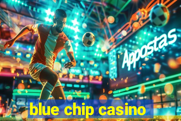 blue chip casino