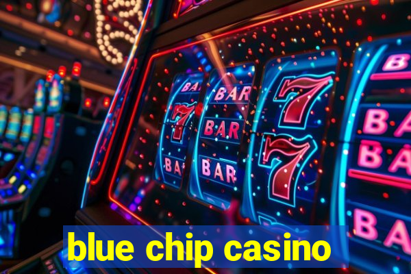 blue chip casino