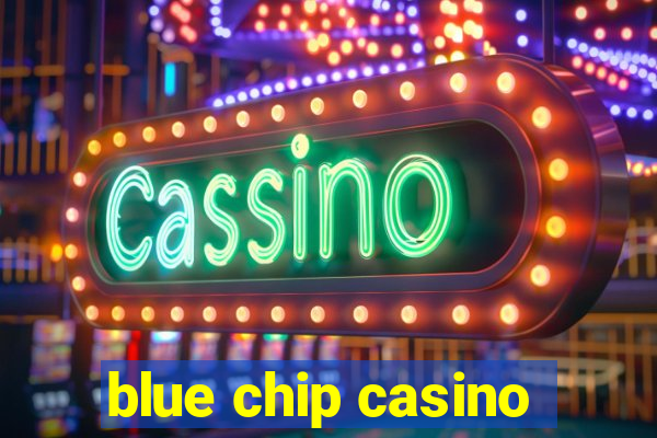 blue chip casino