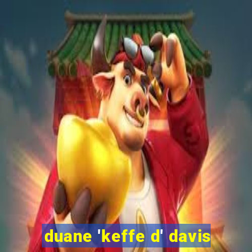 duane 'keffe d' davis