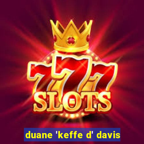 duane 'keffe d' davis