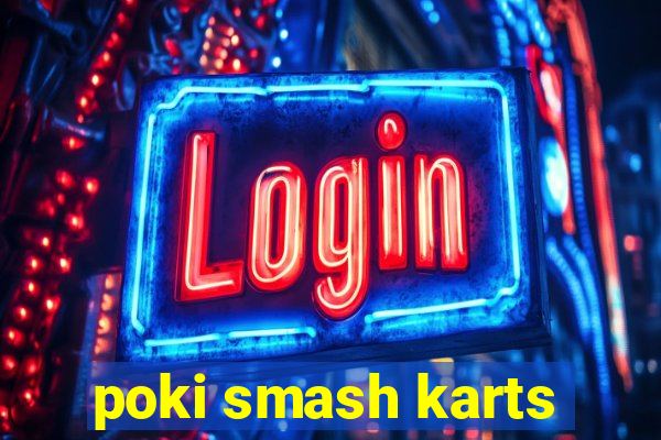 poki smash karts