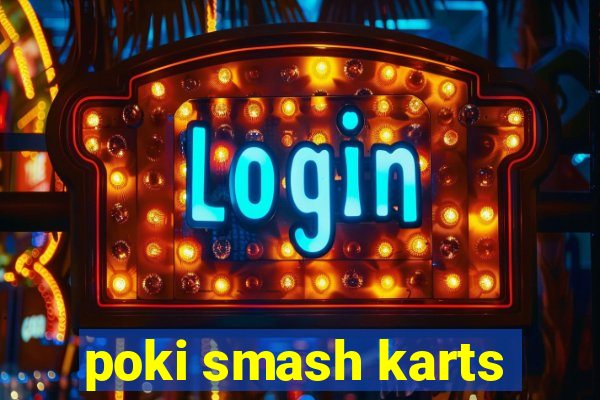 poki smash karts